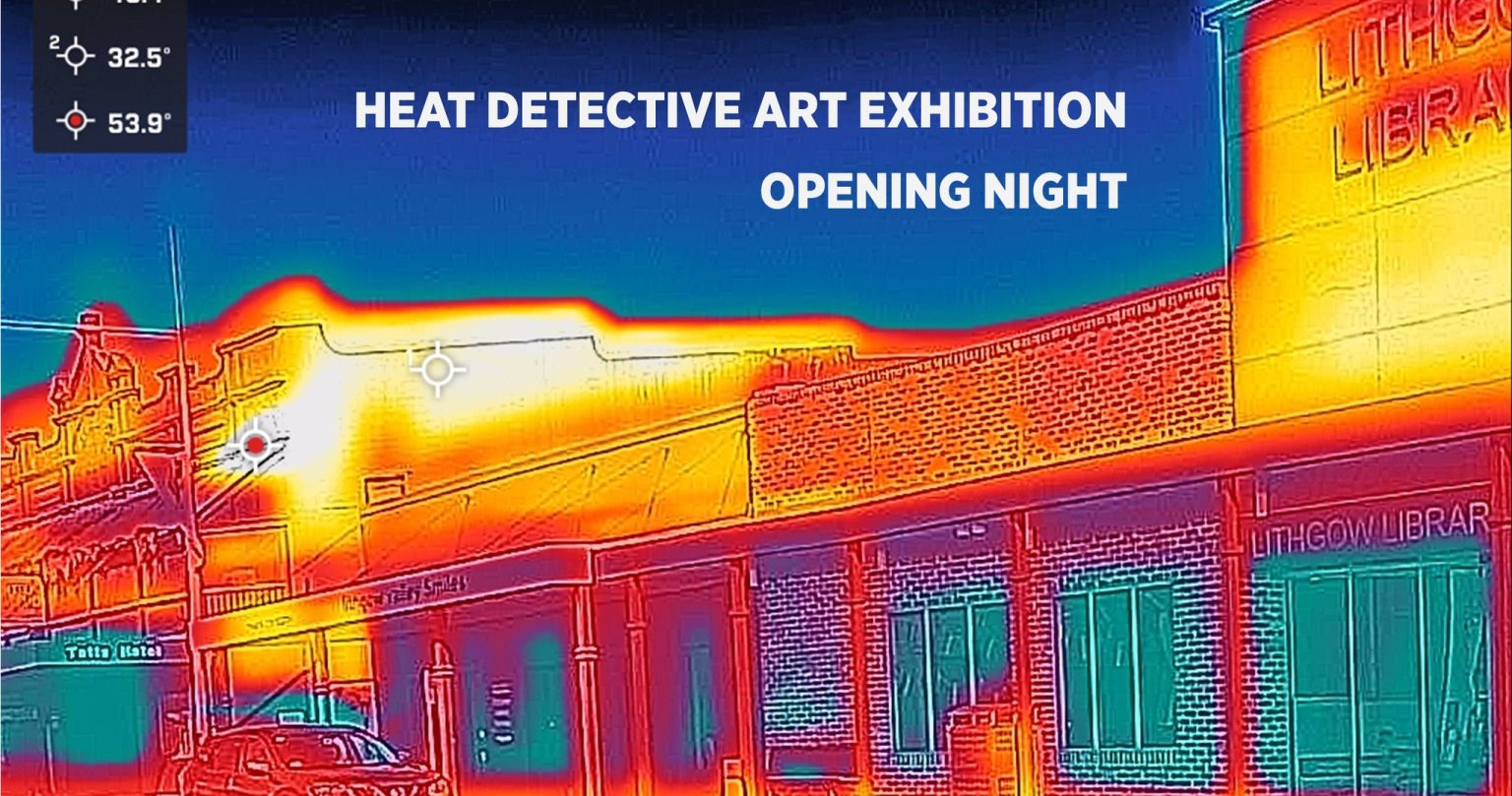 Heat Detective Exhibition And Opening Night Seven Valleys Tourism
